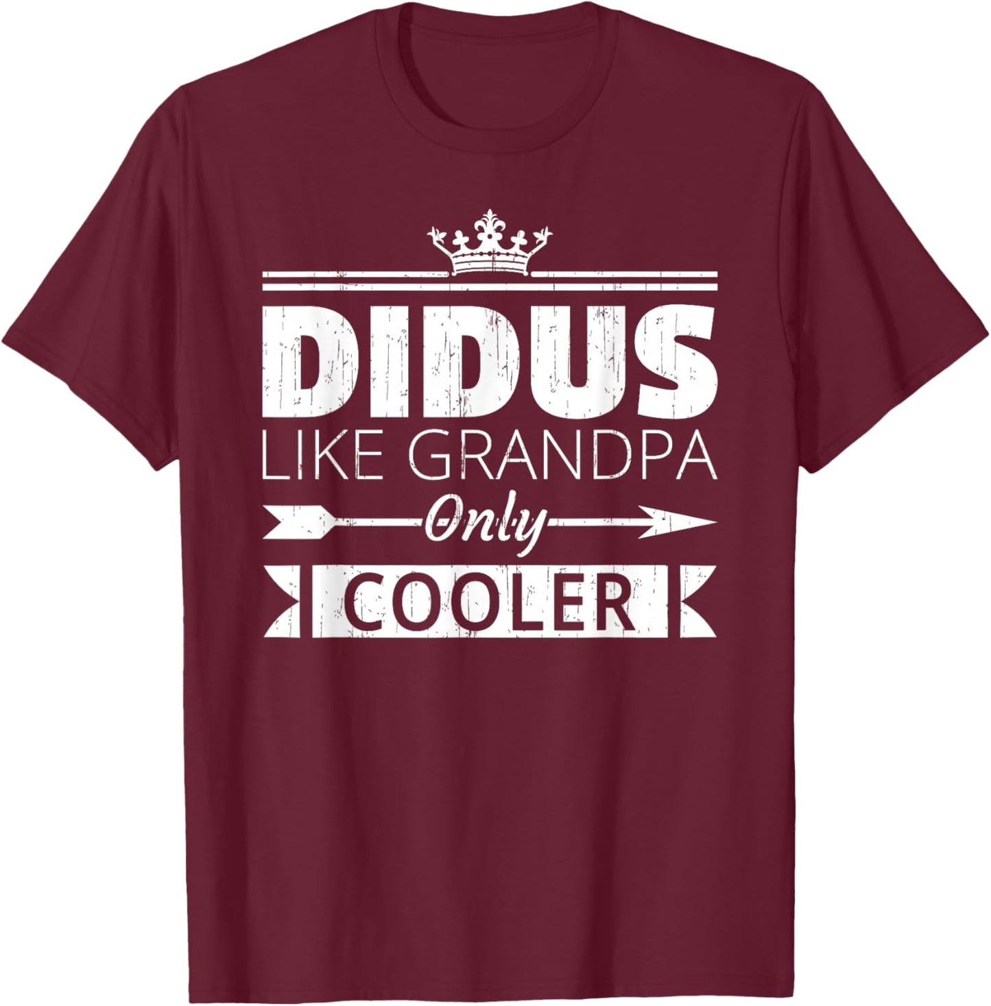 Didus Cooler Funny Grandpa Father's Day Quote Vintage T-Shirt - T-Shirt | Maroon