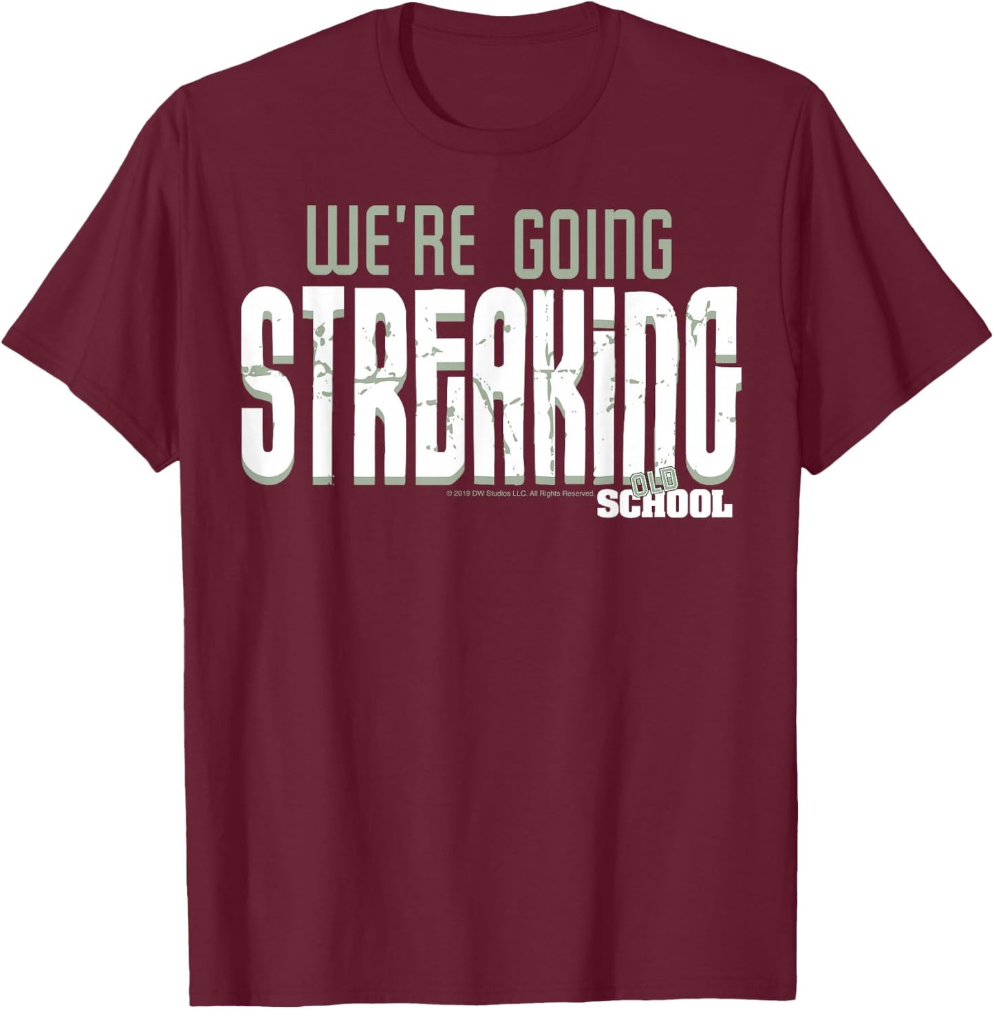 Old School We're Going Streaking T-Shirt - T-Shirt | Maroon