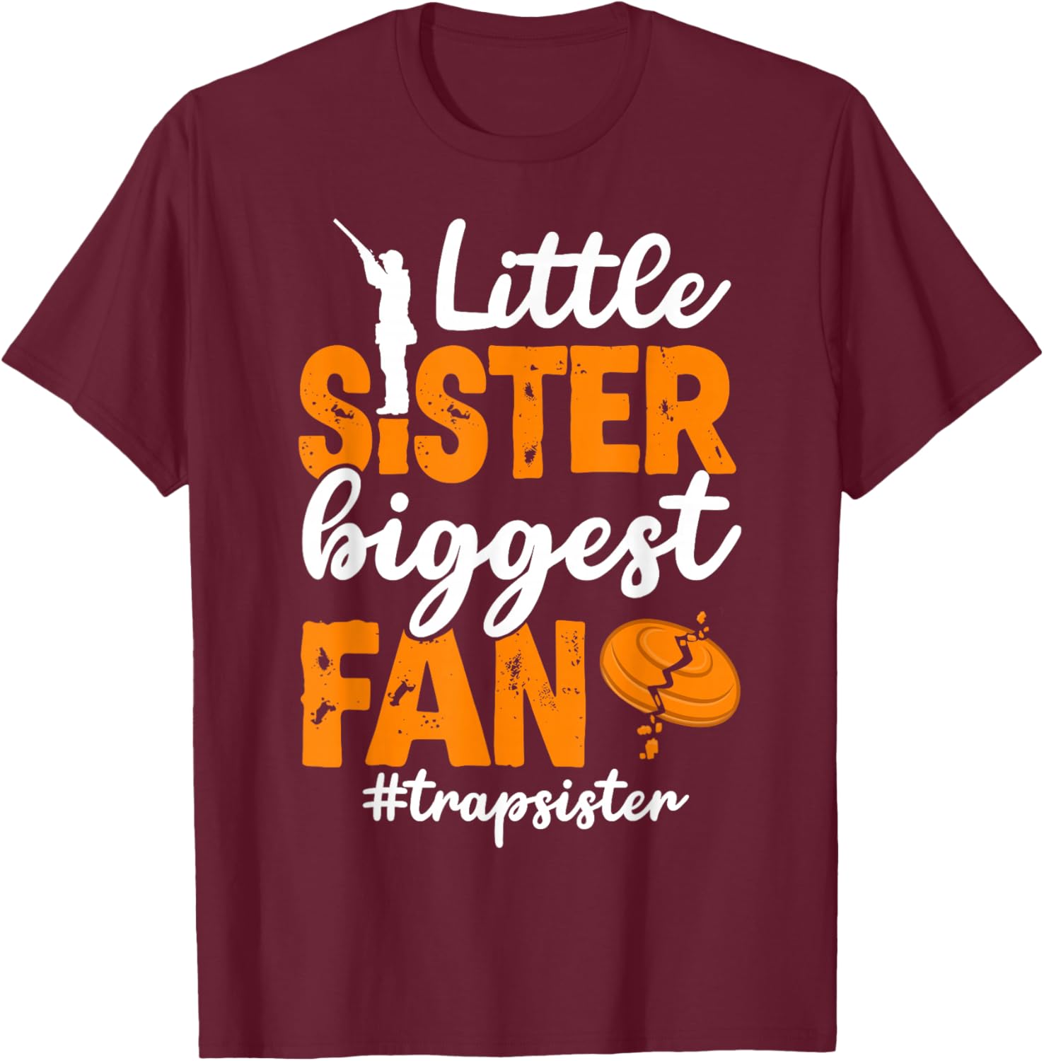 Little Sister Trap Shooting Sister Trap Shooting Sis T-Shirt - T-Shirt | Maroon