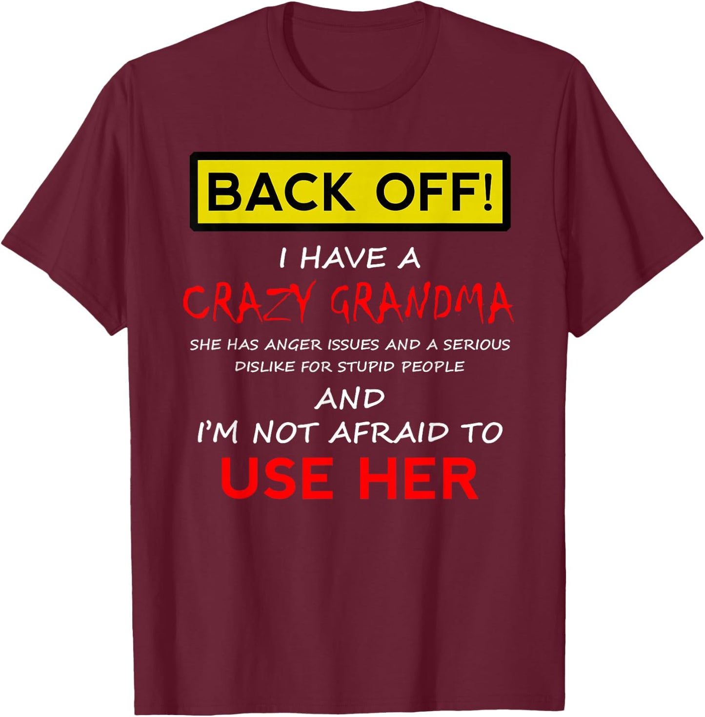 Back Off Crazy Grandma Grandson Granddaughter Funny Gifts Small T-Shirt - T-Shirt | Maroon
