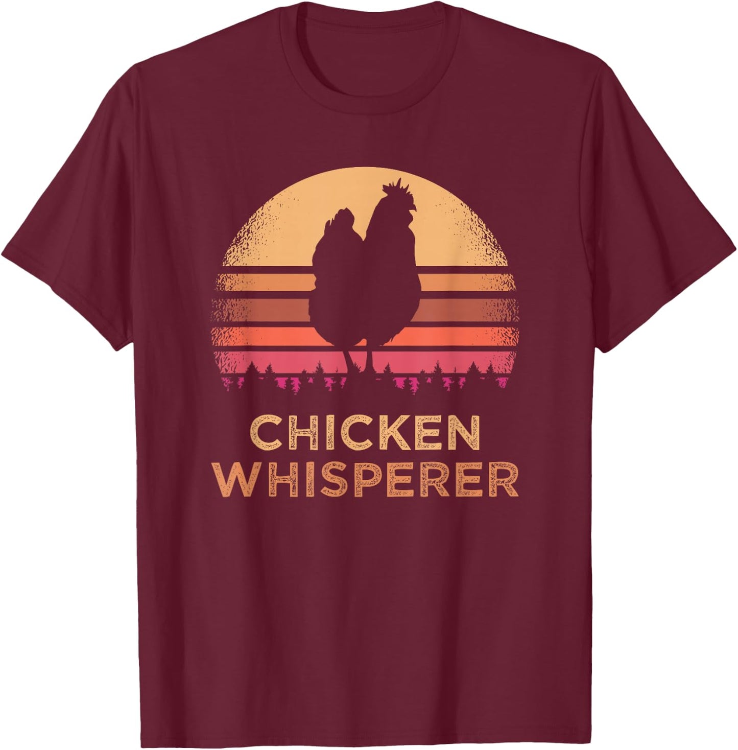 Funny Chicken Lover Farmer Chicken Whisperer T-Shirt - T-Shirt | Maroon