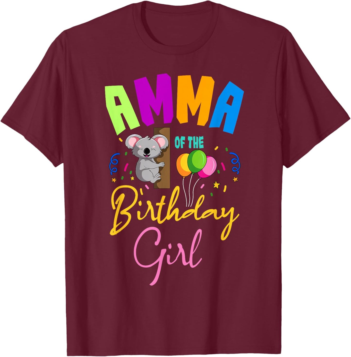 Amma Of The Birthday Girl Koala Family Bday Party T-Shirt - T-Shirt | Maroon