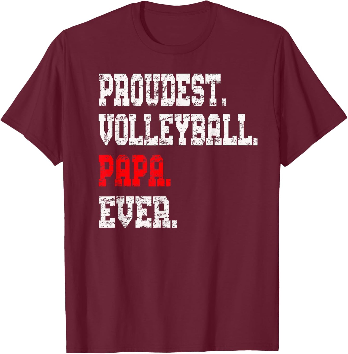 Custom Volleyball Papa , Best Papa Ever Gift T-Shirt - T-Shirt | Maroon