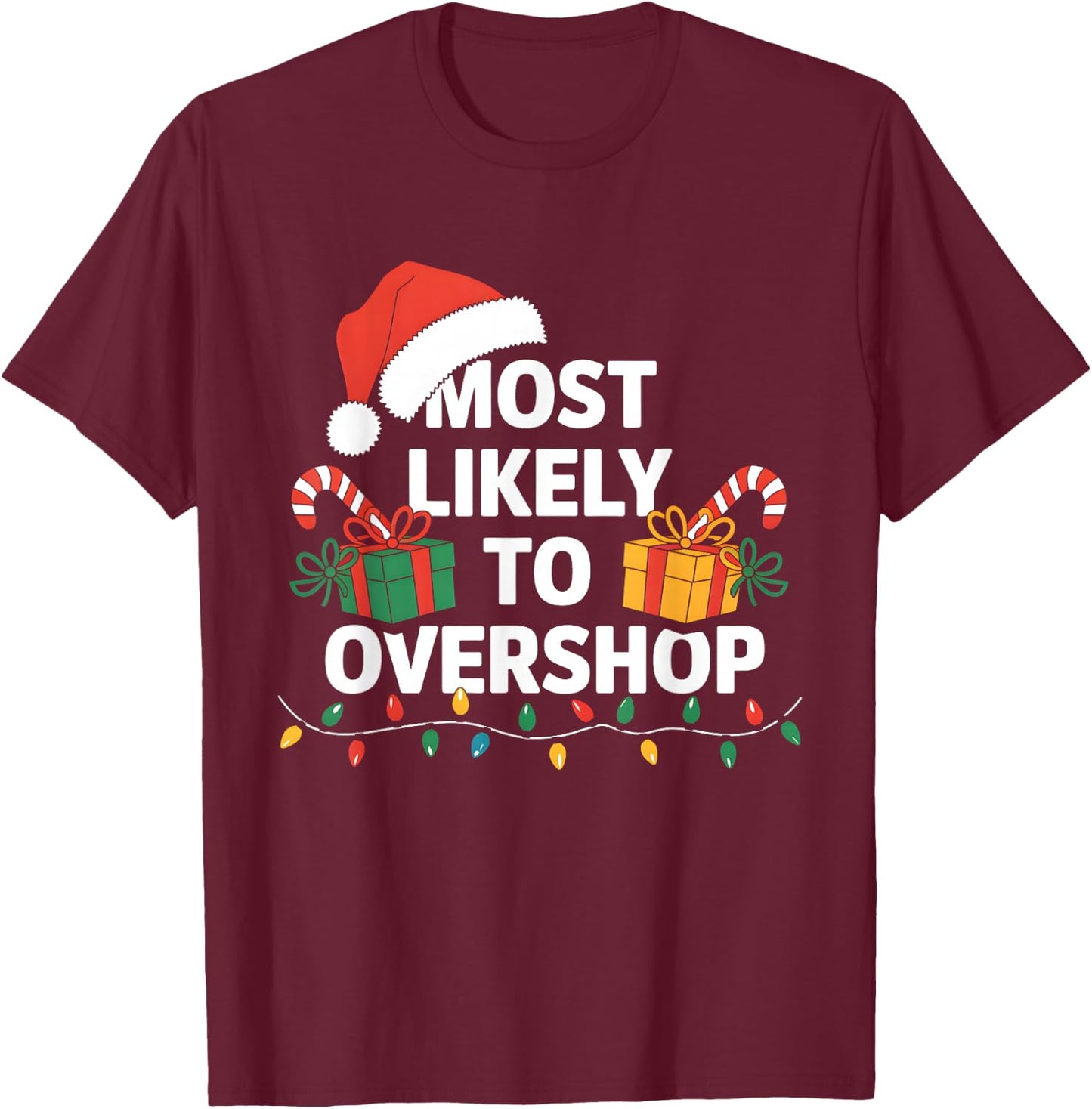 Most Likely To Overshop Family Christmas Funny Shopping T-Shirt - T-Shirt | Maroon
