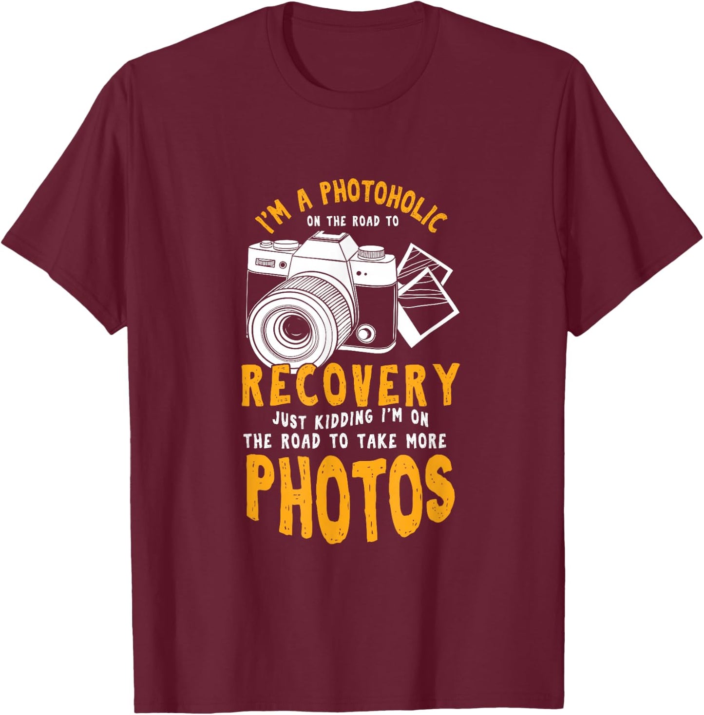 A Photoholic Road To Recovery Funny Photographer T-Shirt - T-Shirt | Maroon
