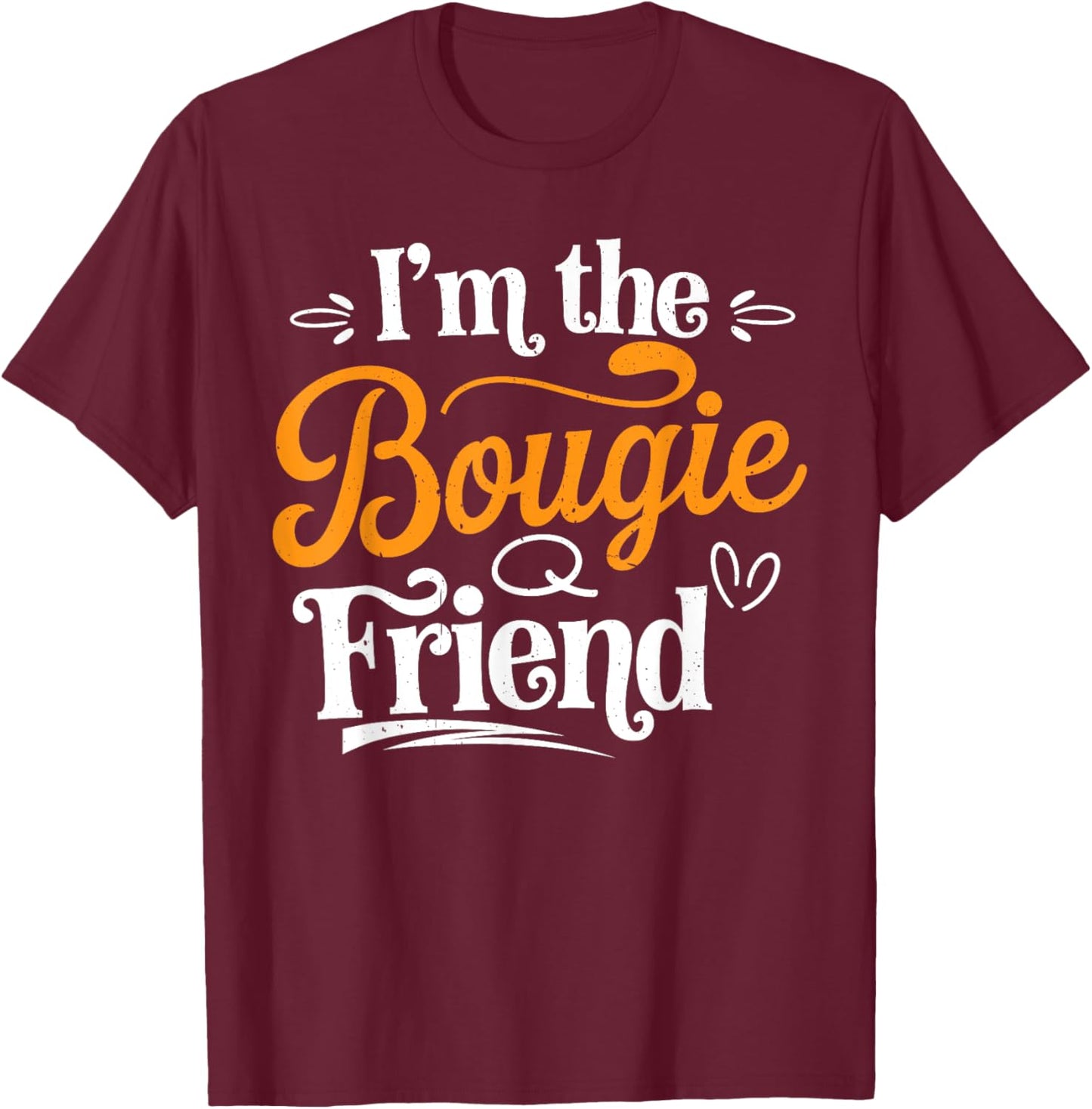 I'm The Bougie Friend Luxury Rich Posh T-Shirt - T-Shirt | Maroon