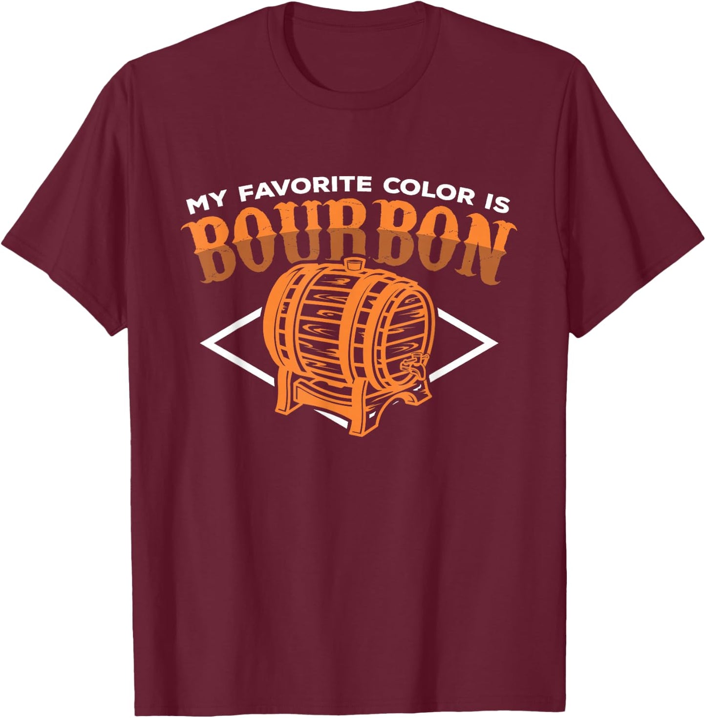 My Favorite Color is Bourbon Funny Whiskey Barrel T-Shirt - T-Shirt | Maroon