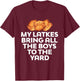 My Latkes Bring All The Boys To The Yard Funny T-Shirt - T-Shirt | Maroon