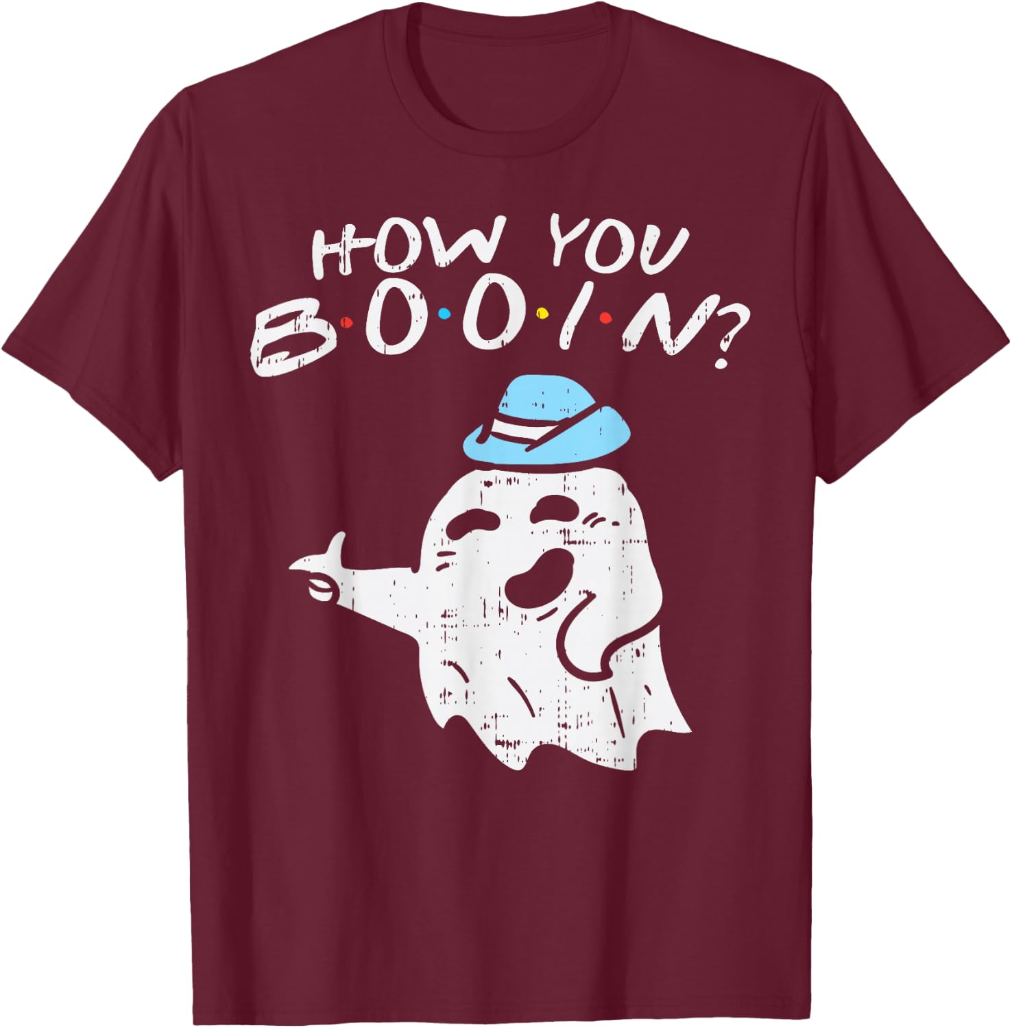 How You Booin Ghost Hat Pun Funny Halloween Costume Gift T-Shirt - T-Shirt | Maroon