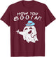 How You Booin Ghost Hat Pun Funny Halloween Costume Gift T-Shirt - T-Shirt | Maroon
