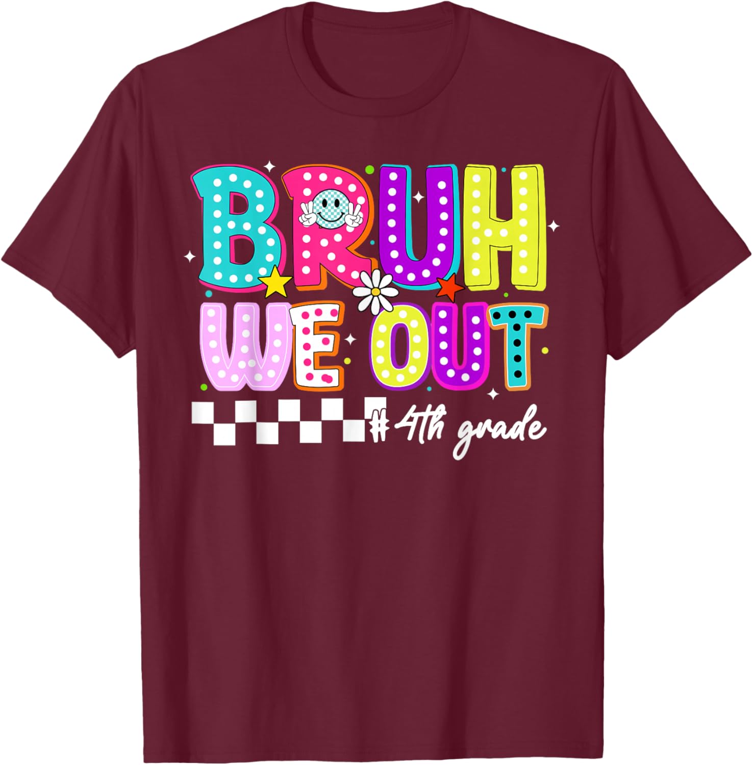 Bruh We Out 4th Graders Fourth Grade Graduation Class 2026 T-Shirt - T-Shirt | Maroon