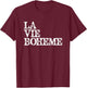 Theatre Gifts - La Vie Boheme - Actor Stage Manager Gift T-Shirt - T-Shirt | Maroon