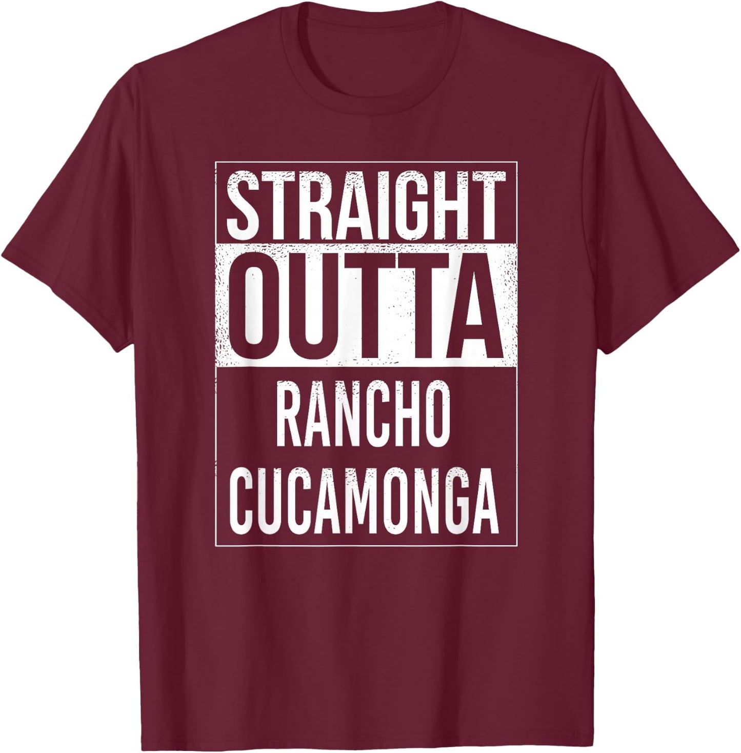 Straight outta Rancho Cucamonga USA American Hometown City T-Shirt - T-Shirt | Maroon