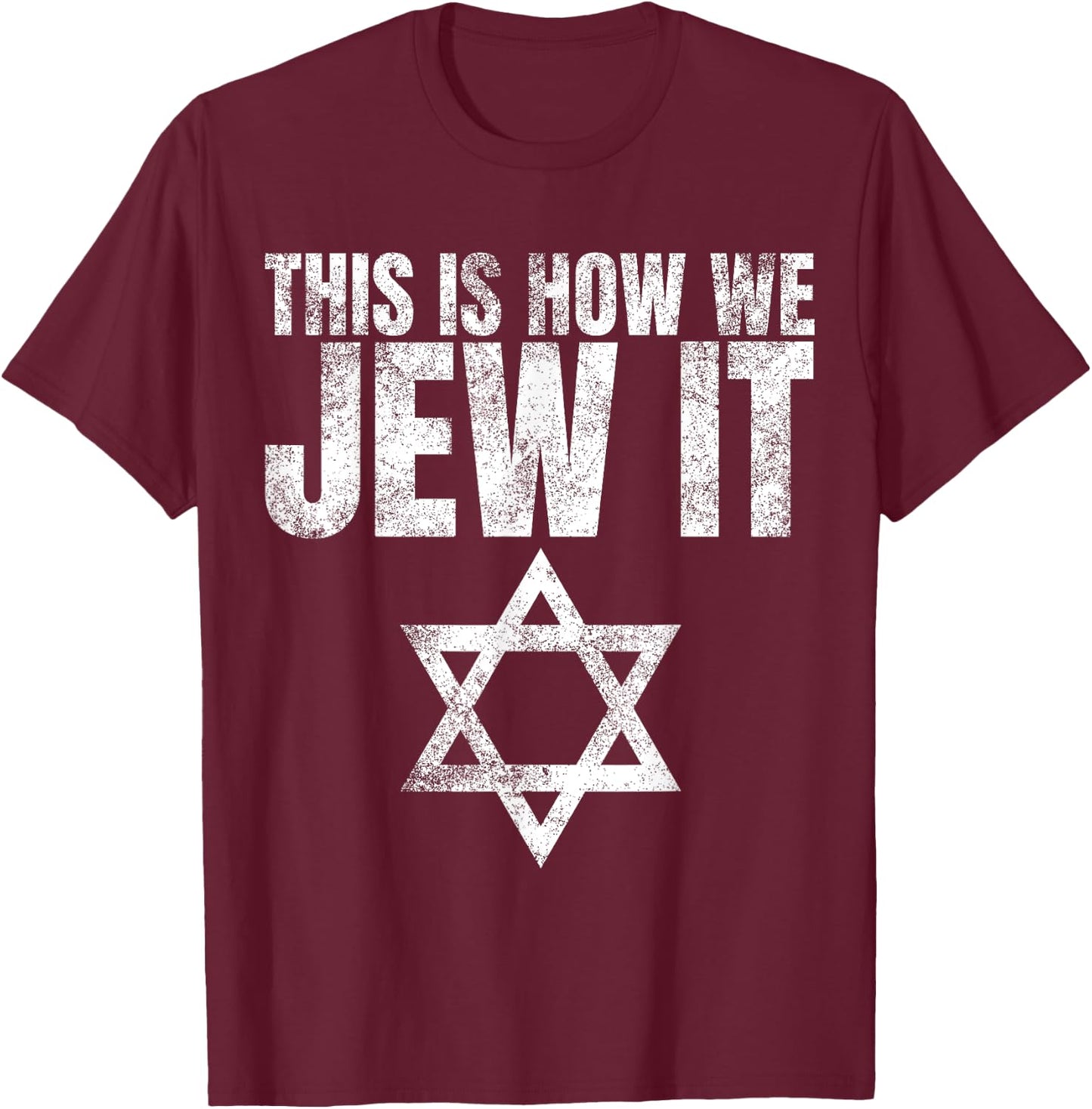 This Is How We Jew It Shirt Humor Gifts Funny Jewish Sayings T-Shirt - T-Shirt | Maroon