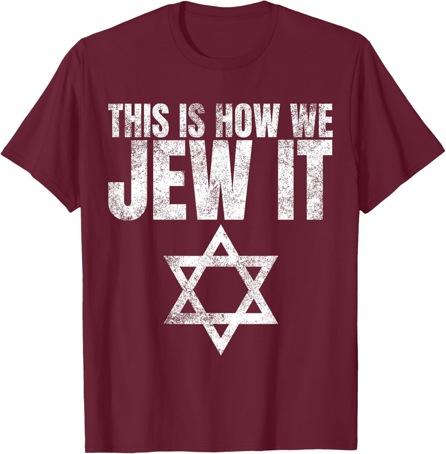 This Is How We Jew It Shirt Humor Gifts Funny Jewish Sayings T-Shirt - T-Shirt | Maroon