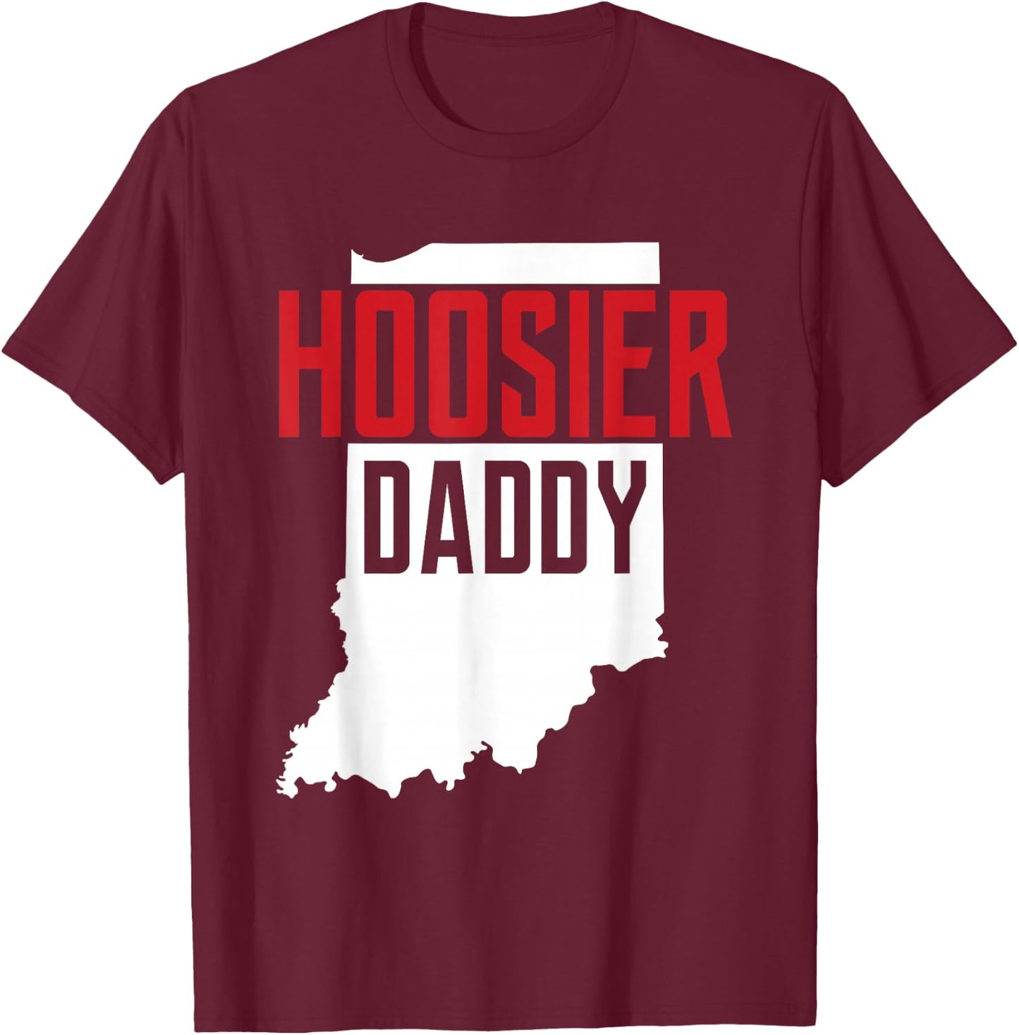 Hoosier Daddy Indiana State Map Gift T-Shirt - T-Shirt | Maroon