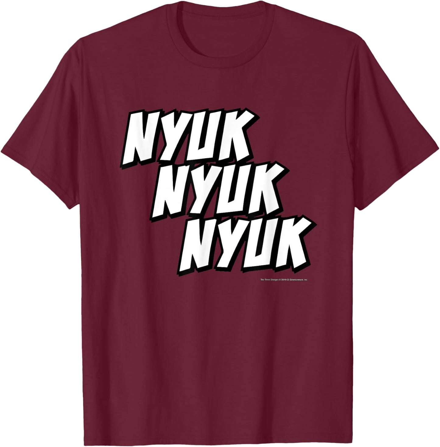 TTS- The Three Stooges Nyuk,Nyuk,Nyuk T-Shirt - T-Shirt | Maroon
