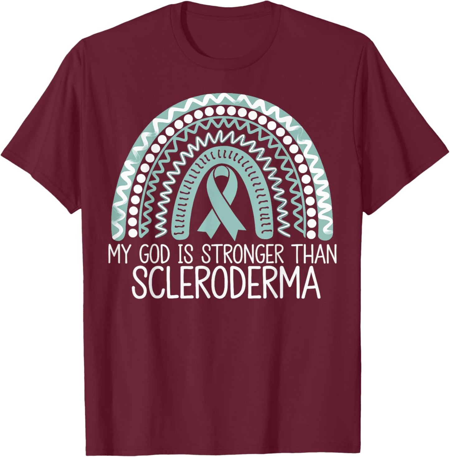 My God Is Stronger Than Scleroderma T-Shirt - T-Shirt | Maroon