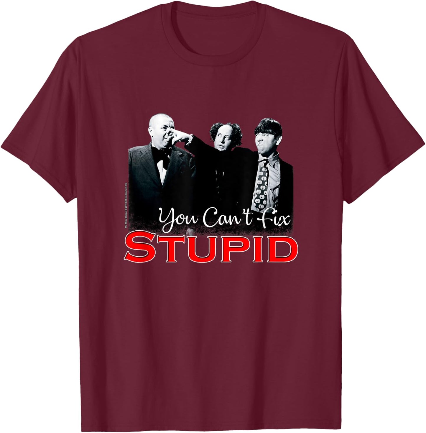 TTS- The Three Stooges You Can't Fix Stupid T-Shirt - T-Shirt | Maroon