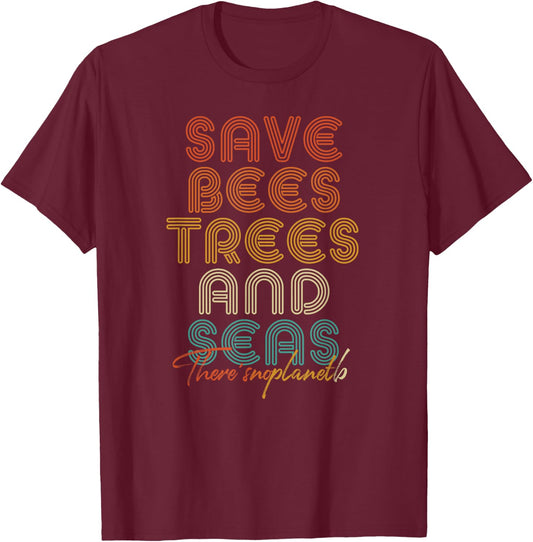Save The Bees, Trees And Seas Climate Change T-Shirt - T-Shirt | Maroon