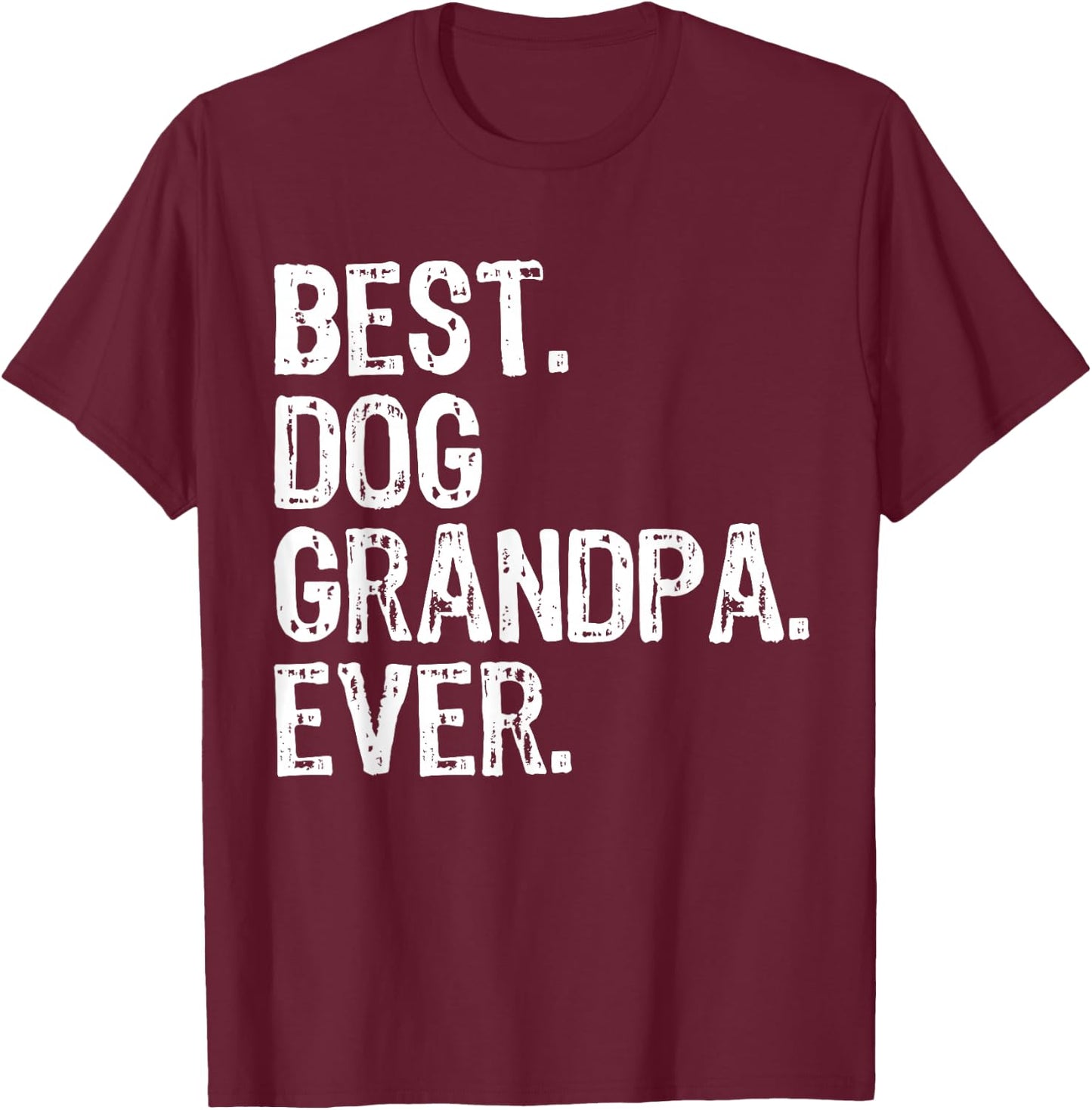 Best Dog Grandpa Ever Funny Cool T-Shirt - T-Shirt | Maroon