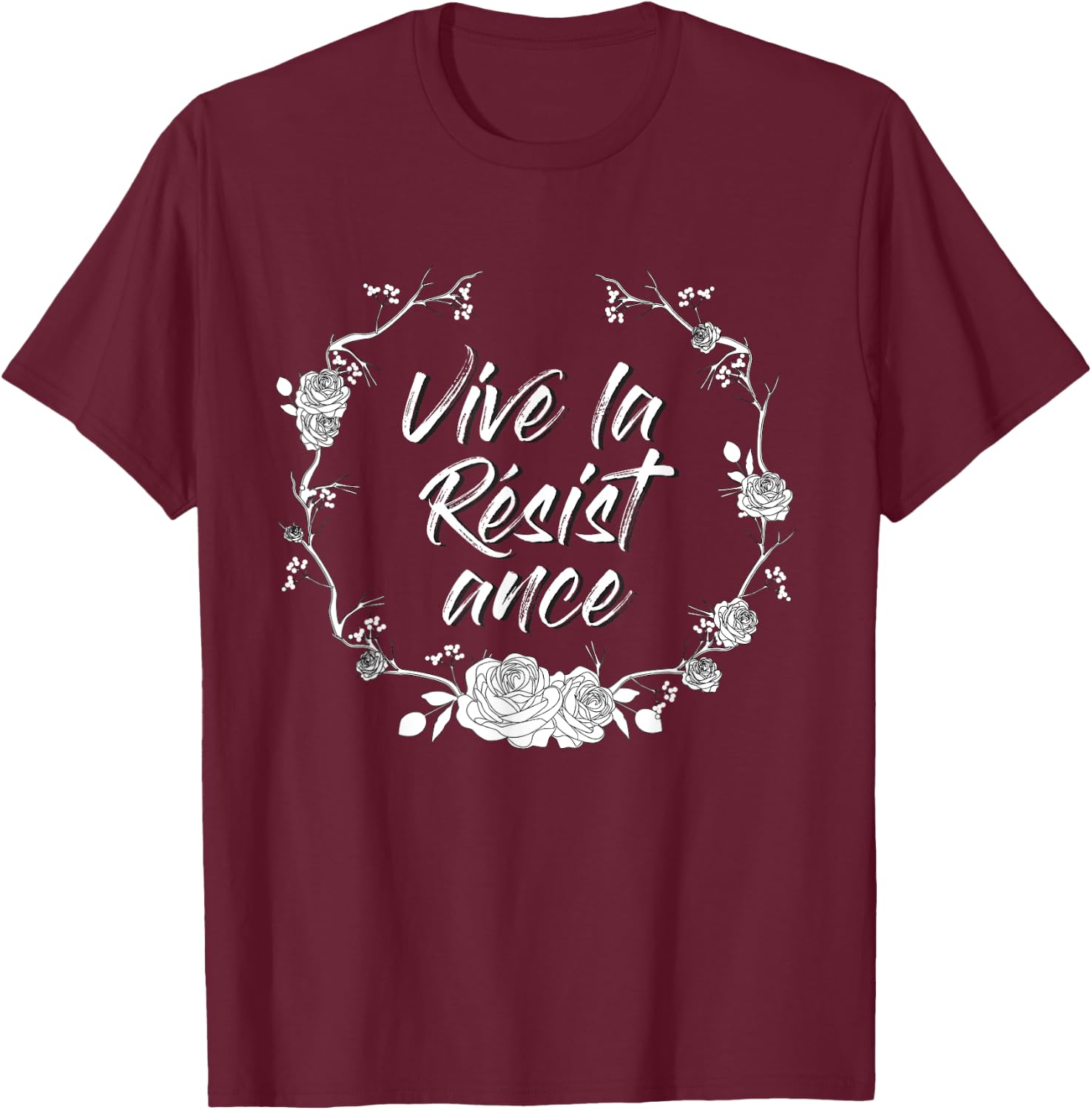 White Rose Vive La Resistance - Women Music Resist T-Shirt - T-Shirt | Maroon