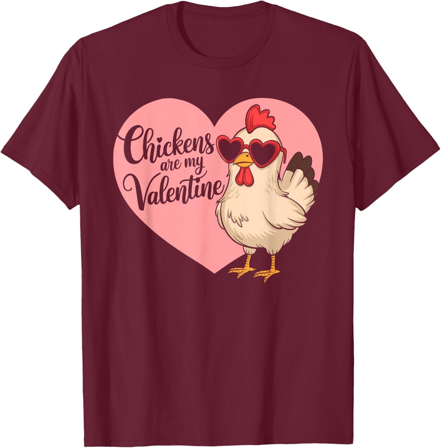 Chickens Are My Valentine Hen Lover Valentines Day T-Shirt - T-Shirt | Maroon