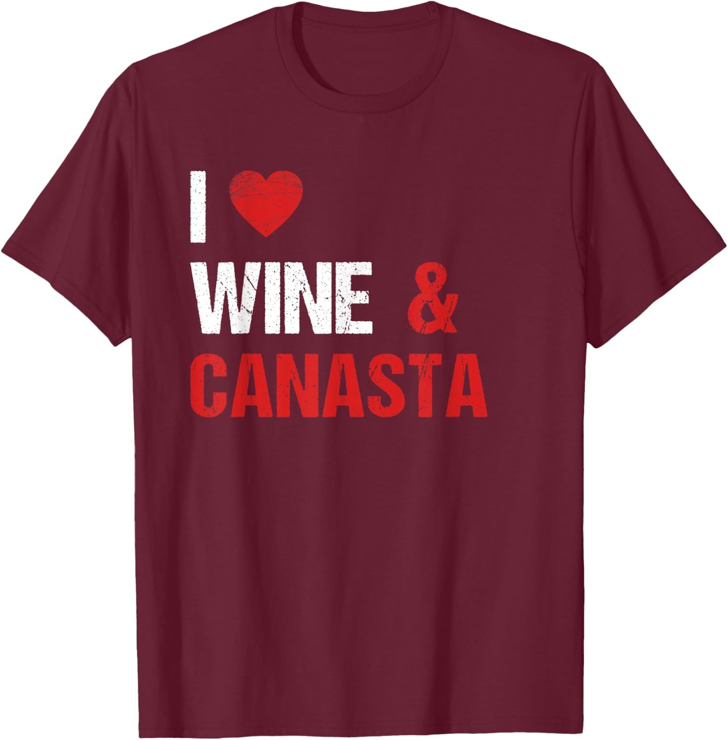 Canasta Card Game Canasta and Wine Lover Funny Sarcastic T-Shirt - T-Shirt | Maroon