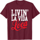 Livin' La Vida Loca T-Shirt - T-Shirt | Maroon