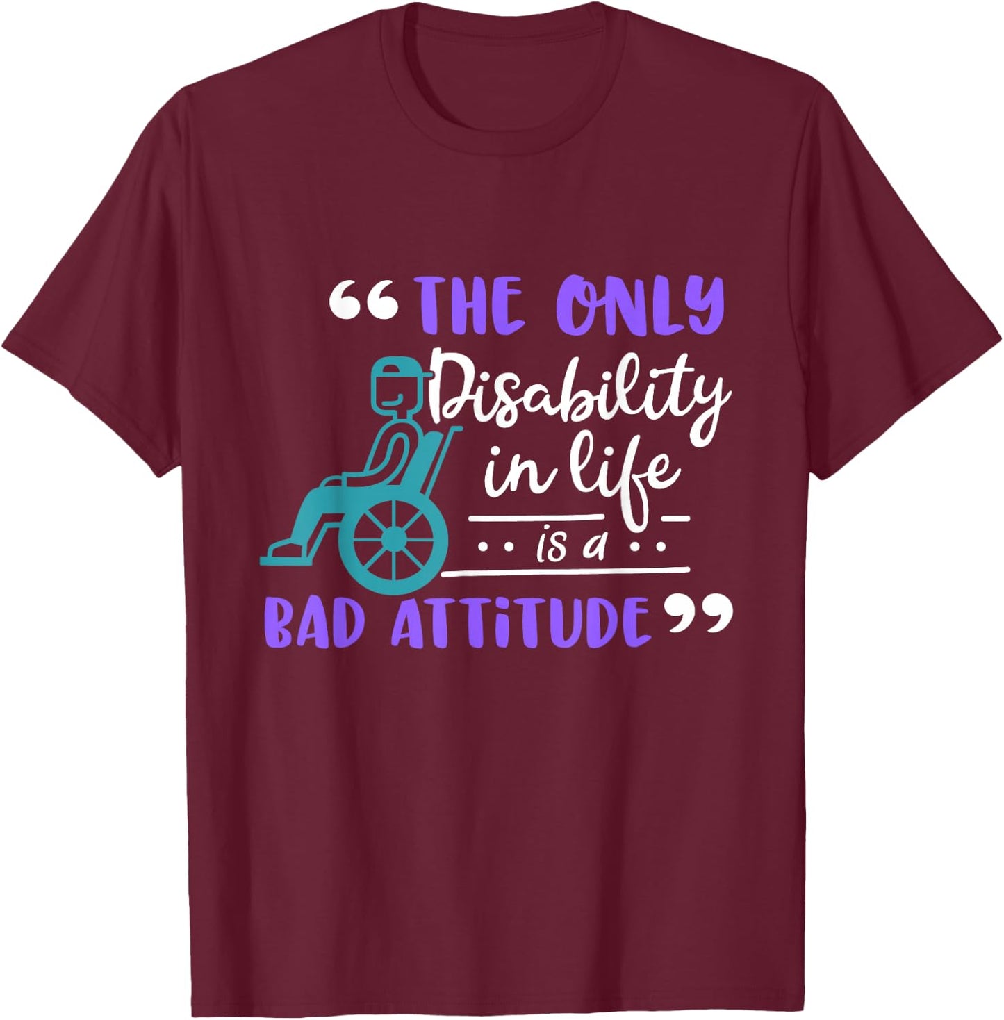 Fun Wheelchair Disability Attitude Gift T-Shirt - T-Shirt | Maroon