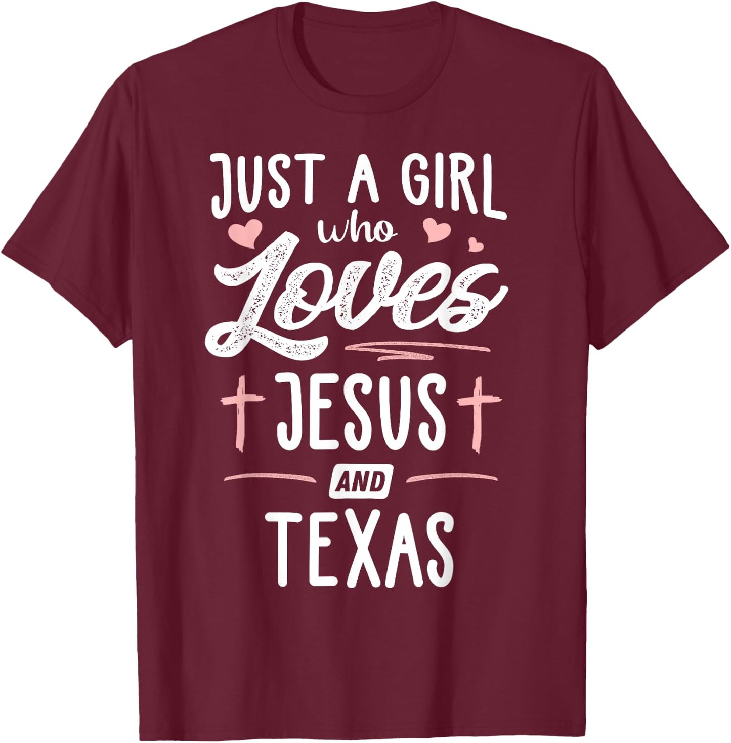 Just A Girl Who Loves Jesus And Texas Gift Women T-Shirt - T-Shirt | Maroon