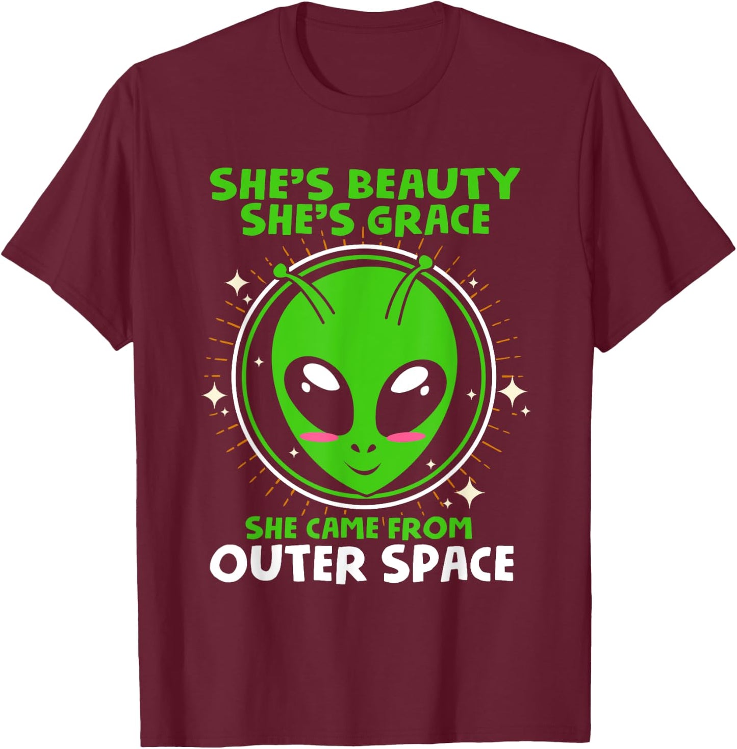 She's Beauty She's Grace Funny Alien T Shirt T-Shirt - T-Shirt | Maroon