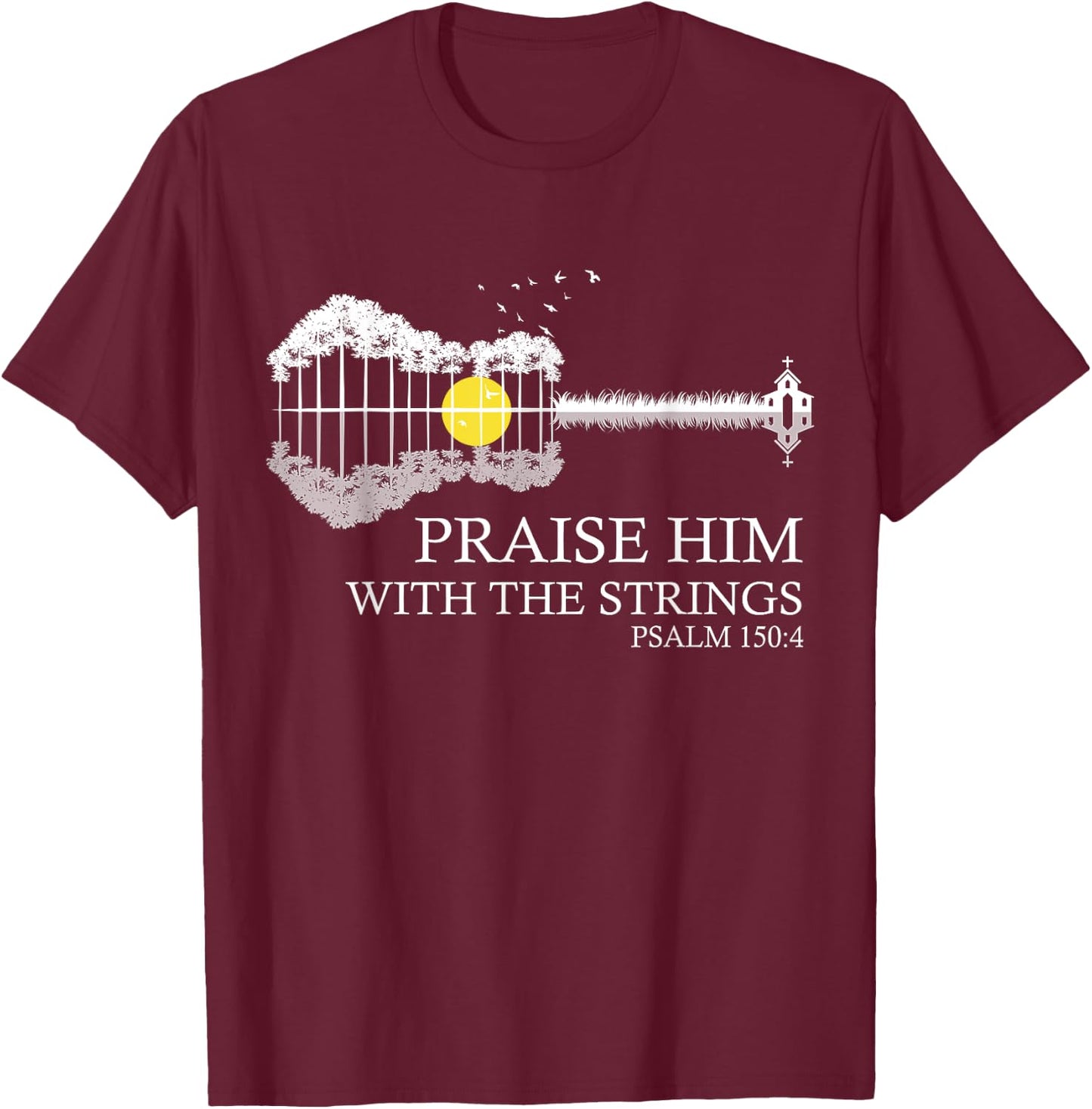Praise Him With The Strings Christian Guitar Player T-Shirt - T-Shirt | Maroon