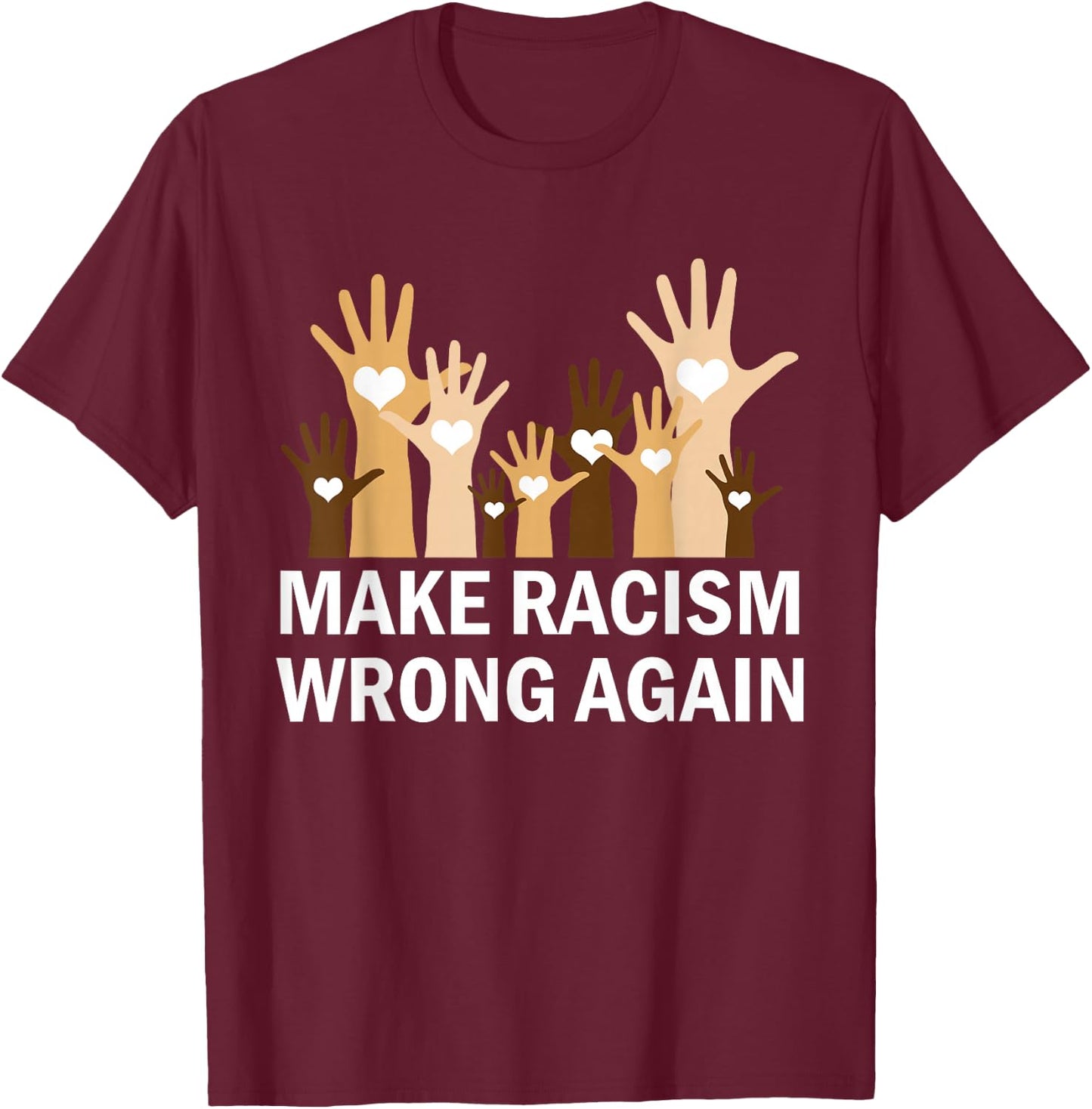 Make Racism Wrong Again Anti-Hate Resist Anti-Trump T-Shirt - T-Shirt | Maroon