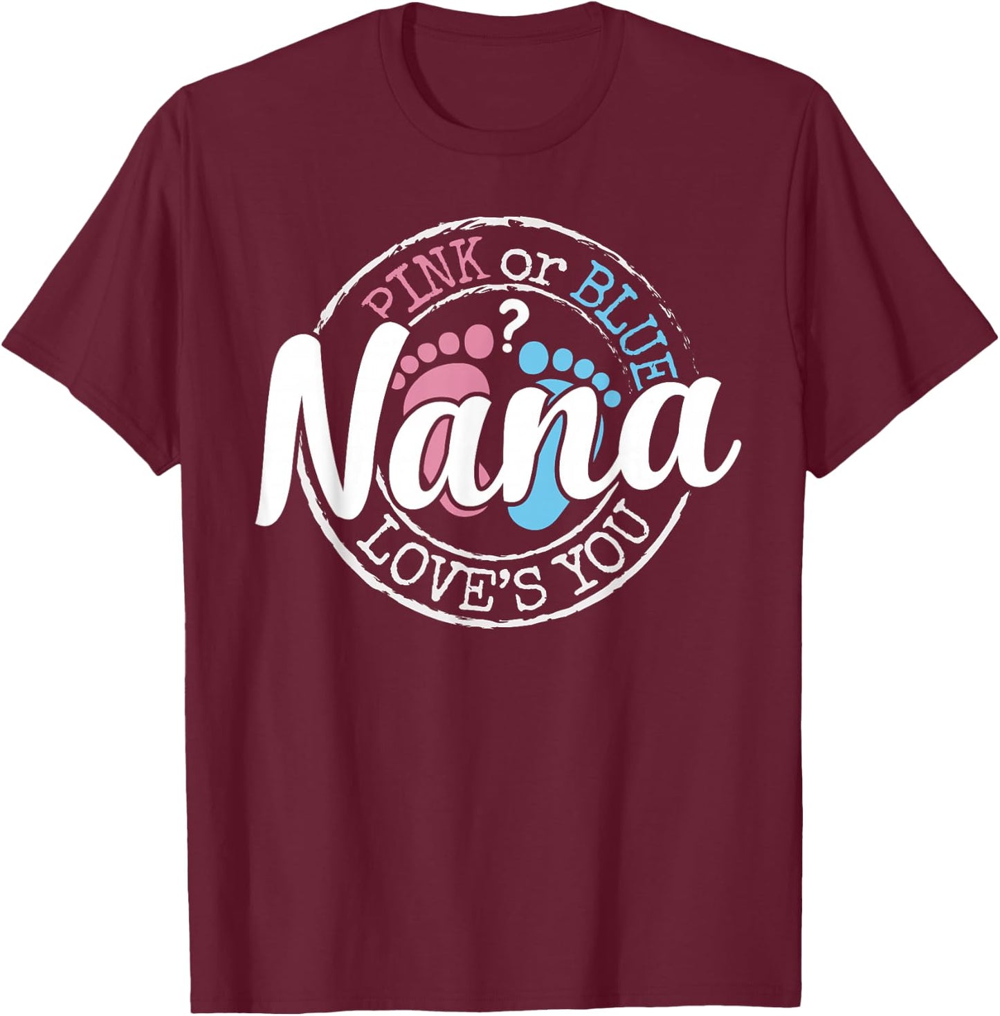Gender Reveal Nana Grandma To Be Gifts Pink Blue Baby Shower T-Shirt - T-Shirt | Maroon
