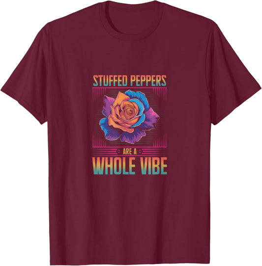 Stuffed Peppers Are a Whole Vibe Funny Pepper T-Shirt - T-Shirt | Maroon