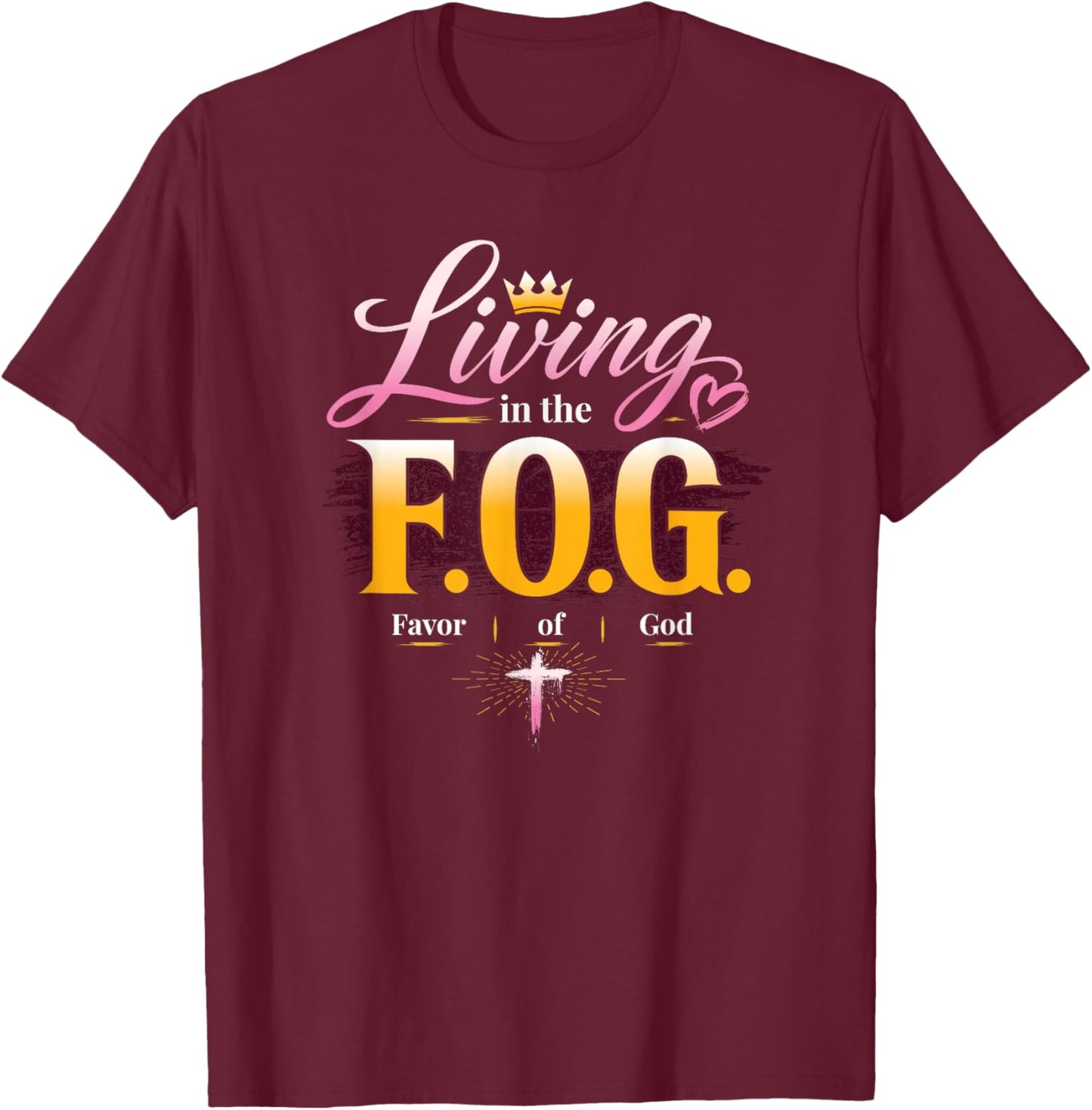 Living in the F.O.G. with a Crown T-Shirt - T-Shirt | Maroon