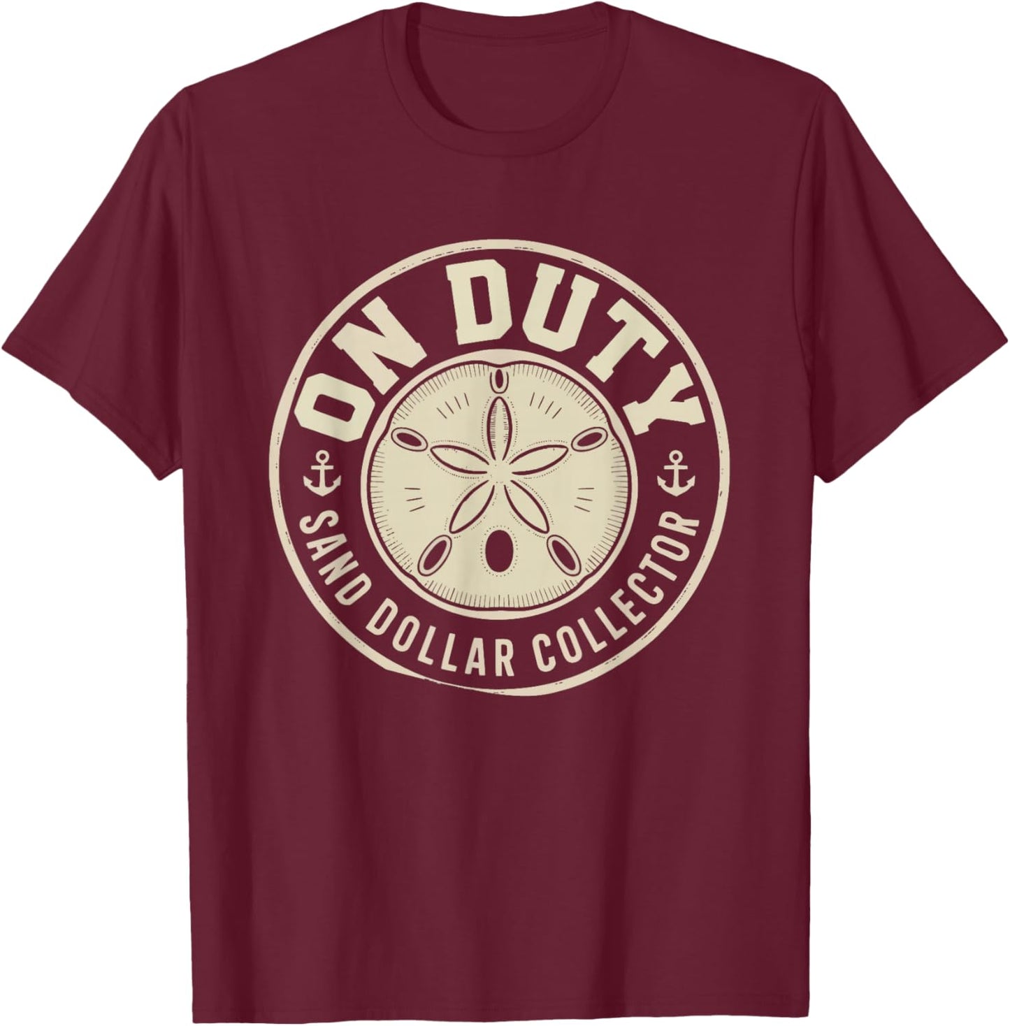Sand Dollar Duty Illustrated Beach Badge Collector Shell T-Shirt - T-Shirt | Maroon