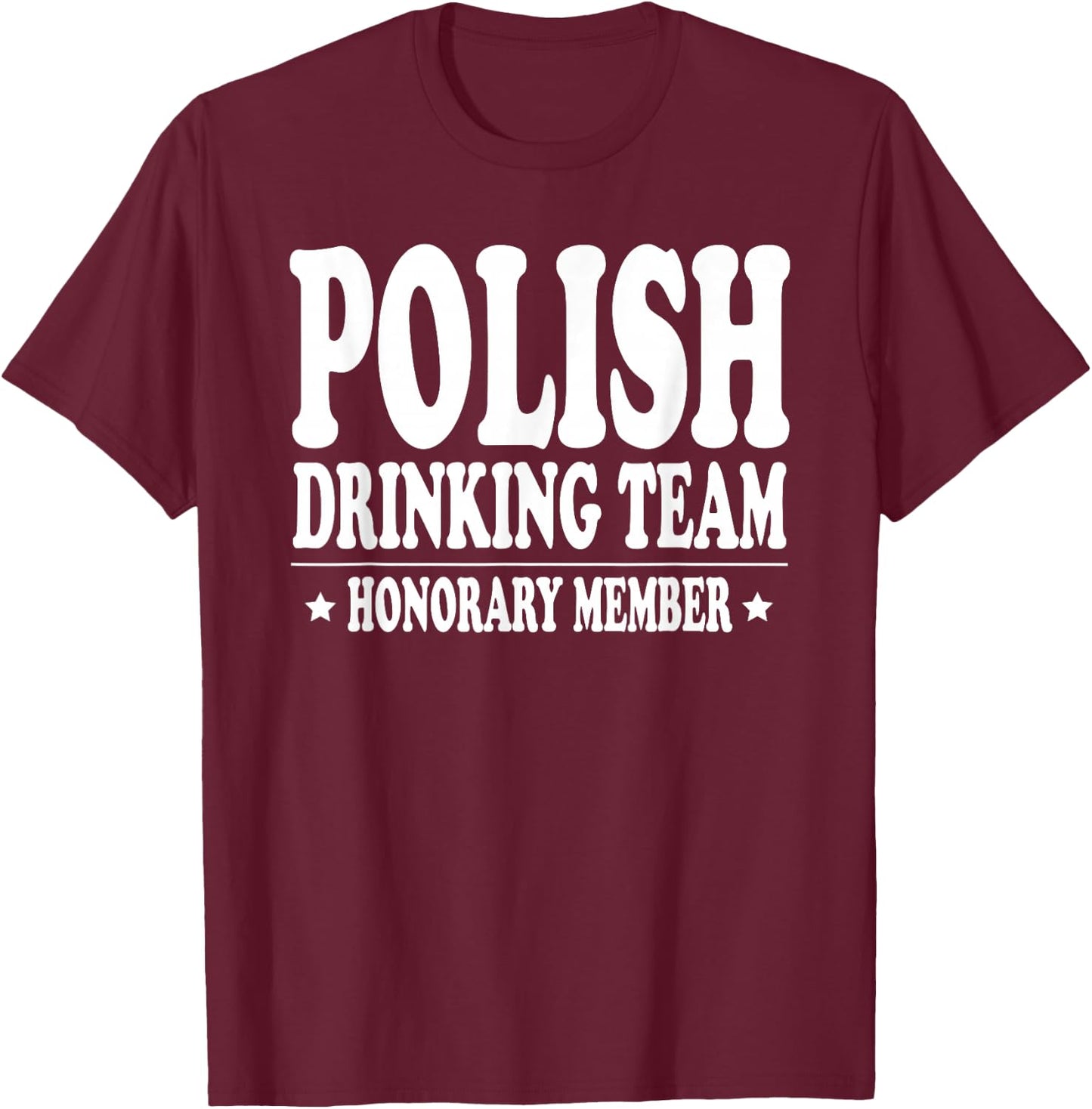 Polish Drinking Team Honorary Member Shirt T-Shirt - T-Shirt | Maroon
