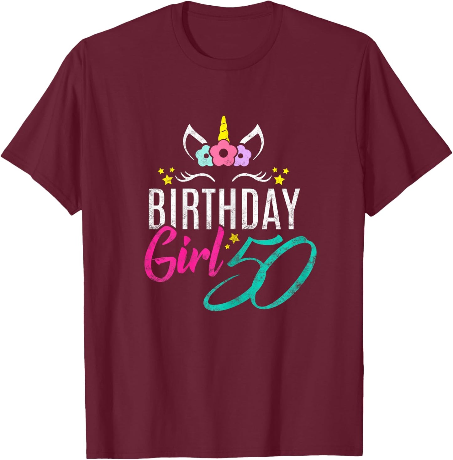 Birthday Girl 50 Year Old Gift Cute Unicorn Face 50th Bday T-Shirt - T-Shirt | Maroon