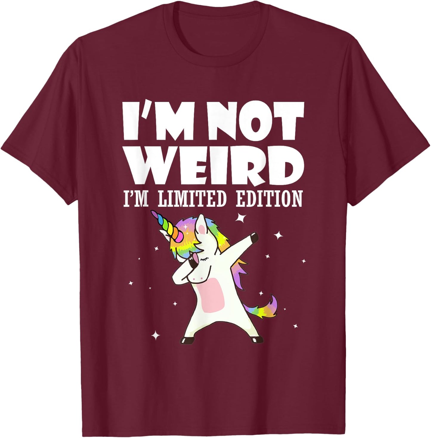 Unicorn Shirt I'm Not Weird I'm Limited Edition T-Shirt - T-Shirt | Maroon