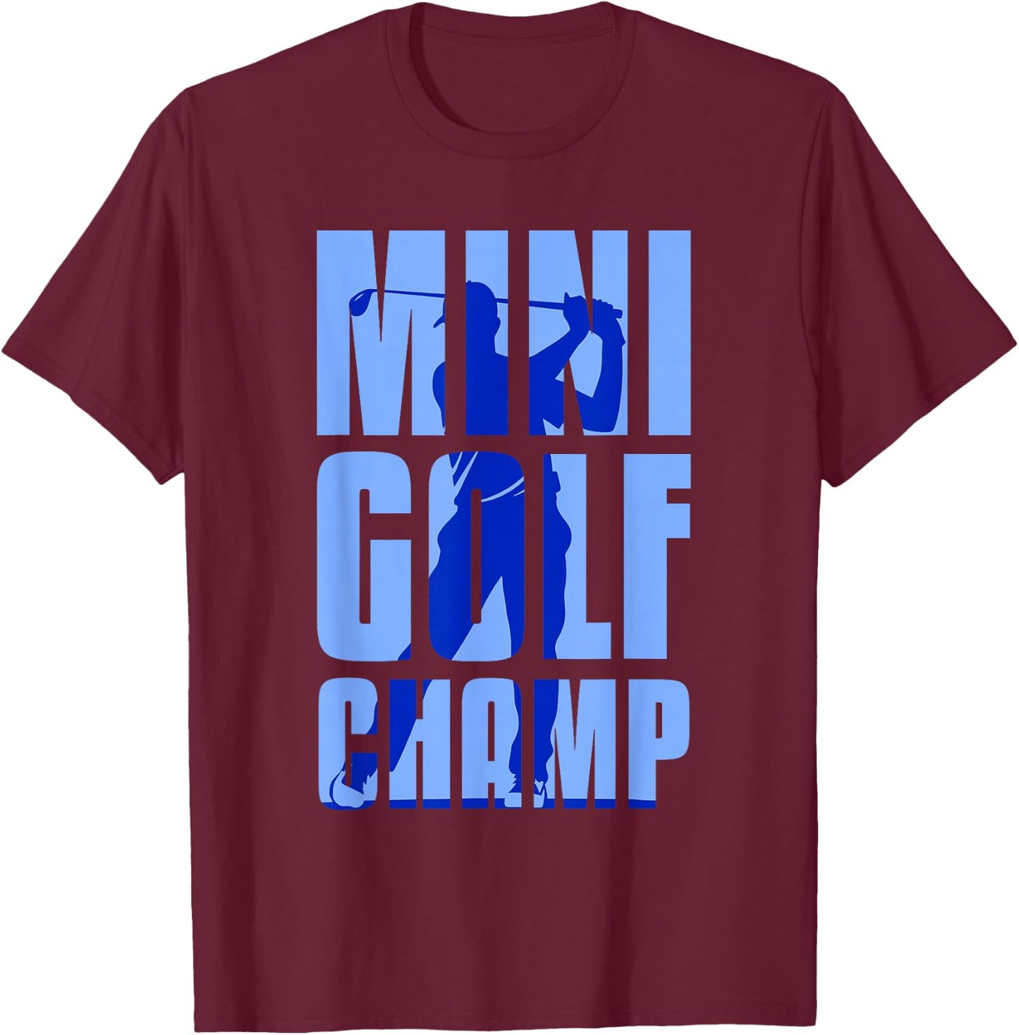Mini Golfer Mini Golf Champ T-Shirt - T-Shirt | Maroon
