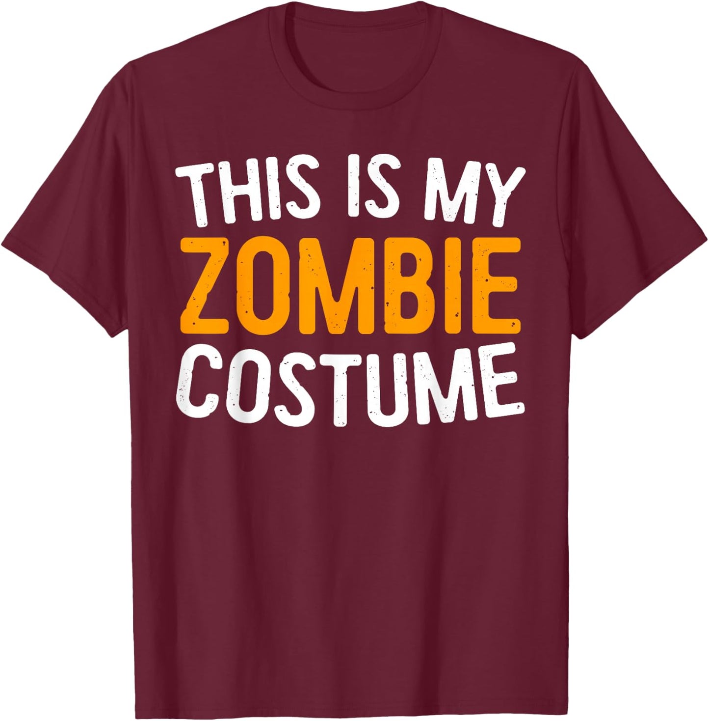 This Is My Zombie Costume Shirt Adult Men Women Kids T-Shirt - T-Shirt | Maroon