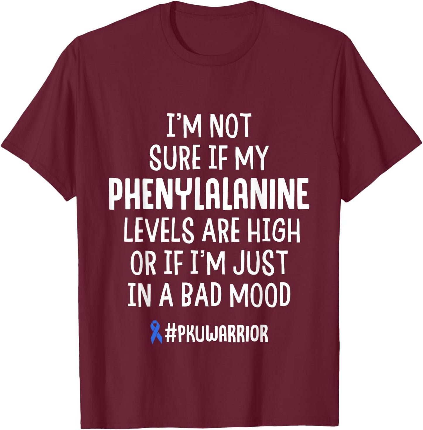 Phenylketonuria PKU Strong Phenylalanine Awareness T Shirt T-Shirt - T-Shirt | Maroon
