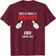Funny CEOs Executive This is What a Badass CEO Looks like T-Shirt - T-Shirt | Maroon