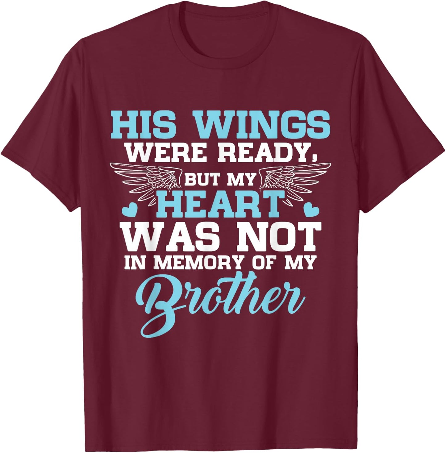 in Memory of My Brother - Missing Brother T-Shirt - T-Shirt | Maroon
