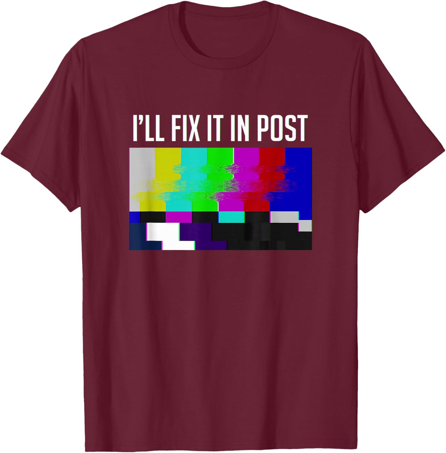 "I'll fix it in post" funny film maker T-Shirt - T-Shirt | Maroon