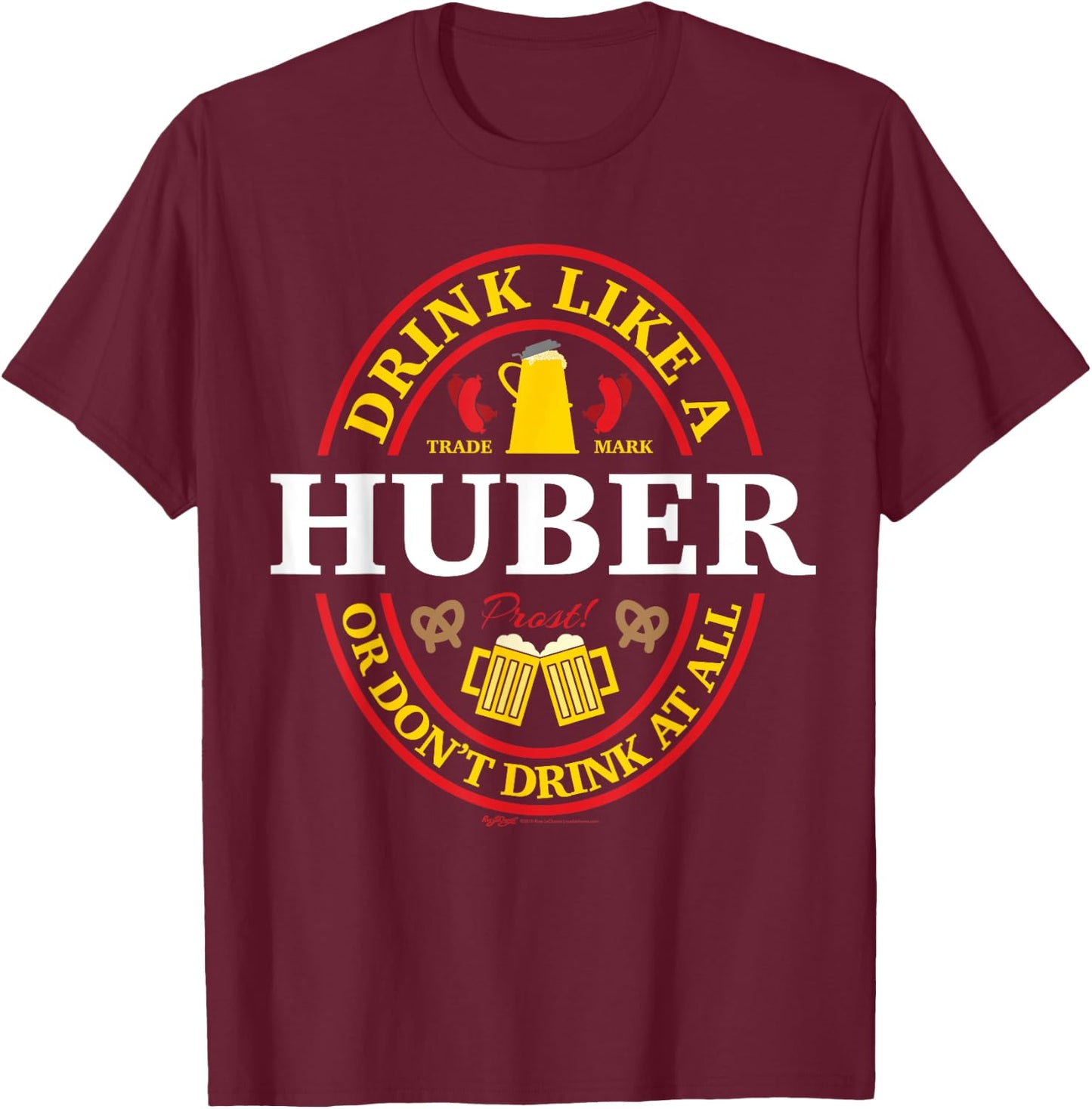 Drink Like A Huber Or Don't Oktoberfest 2021 Drinking T-Shirt - T-Shirt | Maroon