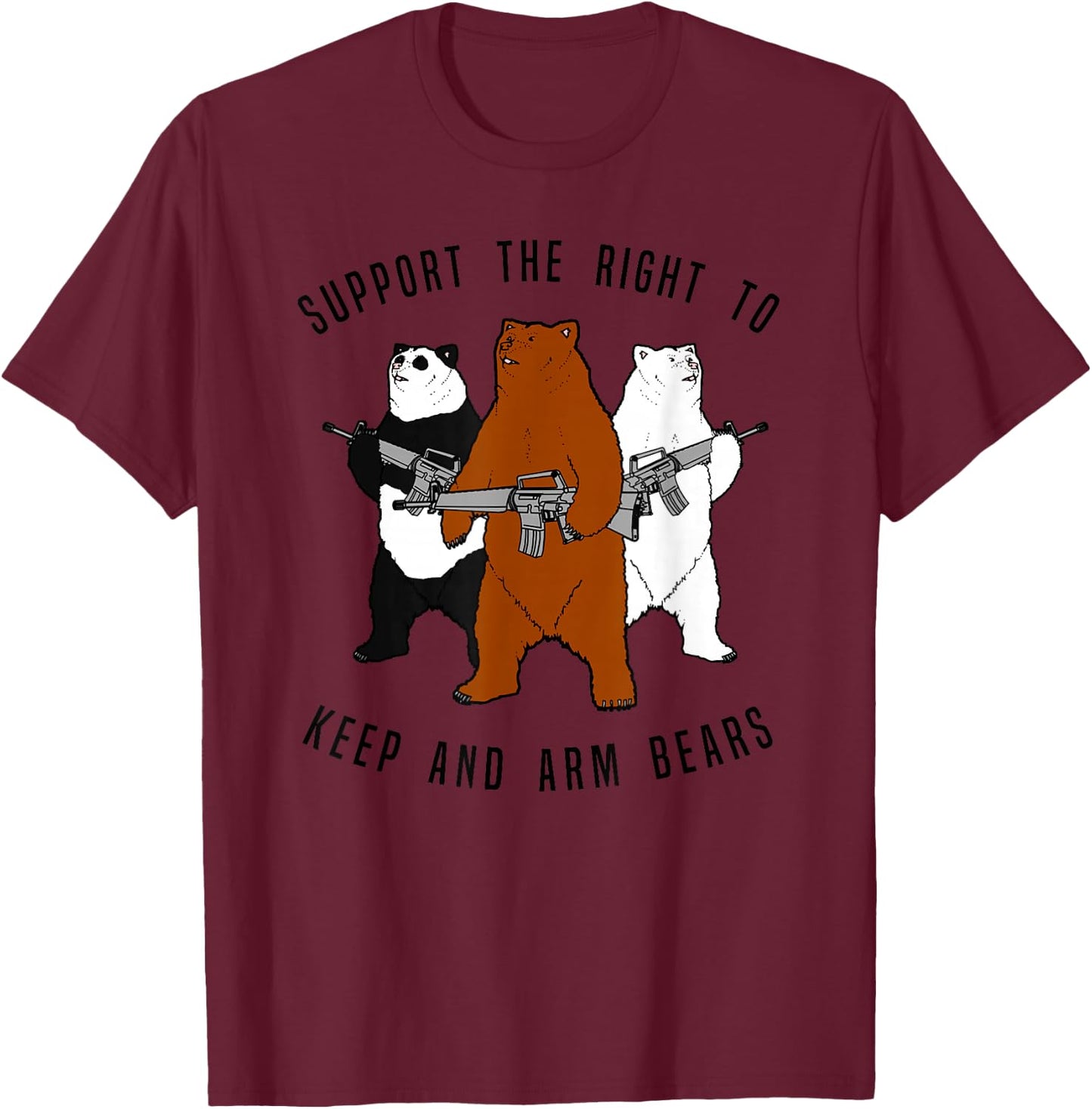 Funny Bear Shirt, Fun Support The Right To Arm Bears T-Shirt - T-Shirt | Maroon