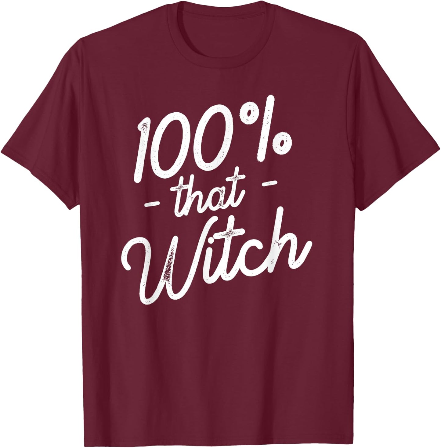 100% That Witch T-Shirt - T-Shirt | Maroon